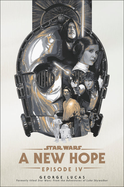 A New Hope: Star Wars: Episode IV -- George Lucas, Paperback