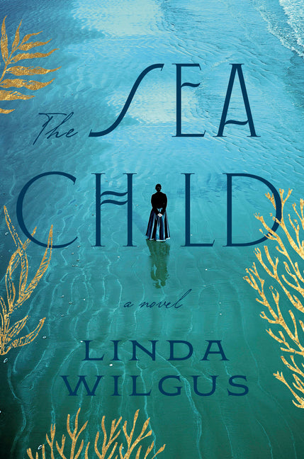 The Sea Child -- Linda Wilgus, Hardcover