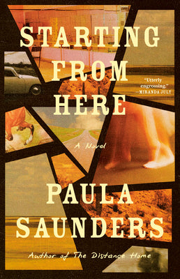 Starting from Here -- Paula Saunders, Hardcover