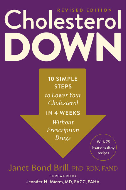 Cholesterol Down, Revised Edition: Ten Simple Steps to Lower Your Cholesterol in Four Weeks--Without Prescription Drugs -- Janet Bond Brill Phd Rdn Fand, Paperback