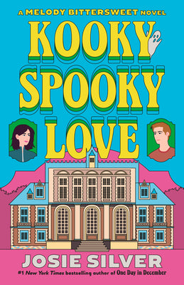 Kooky Spooky Love: A Melody Bittersweet Novel by Silver, Josie
