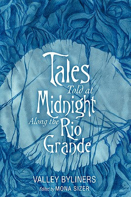Tales Told at Midnight Along the Rio Grande -- Valley Byliners, Paperback