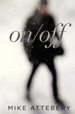 On/Off - A Jekyll and Hyde Story by Attebery, Mike