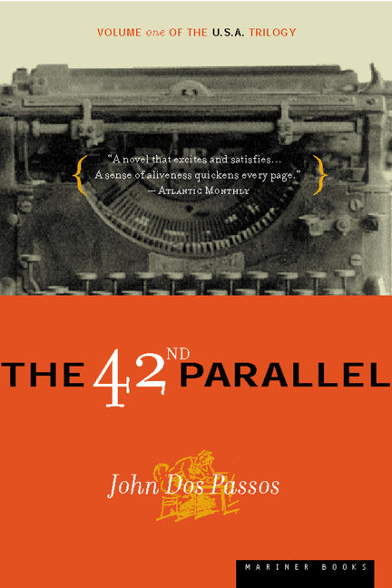The 42nd Parallel -- John Dos Passos, Paperback