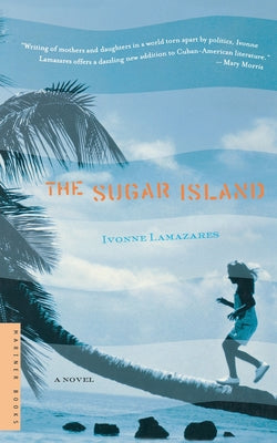 The Sugar Island by Lamazares, Ivonne