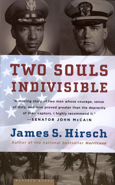 Two Souls Indivisible: The Friendship That Saved Two POWs in Vietnam -- James S. Hirsch, Paperback