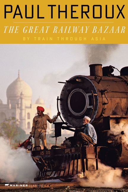 The Great Railway Bazaar -- Paul Theroux, Paperback