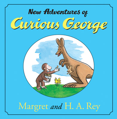 The New Adventures of Curious George -- H. A. Rey, Hardcover