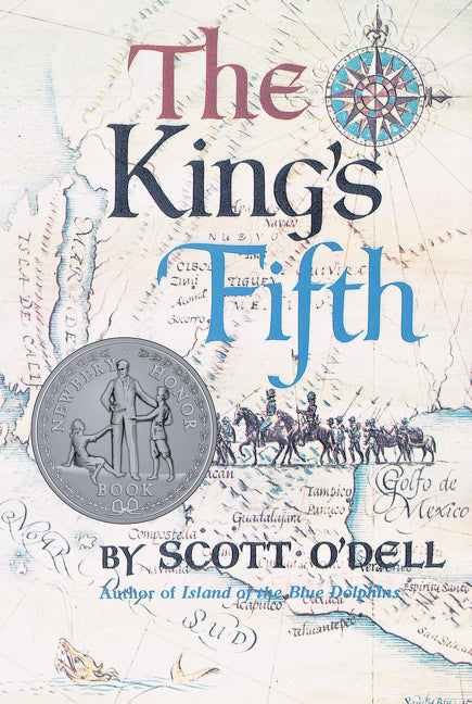 The King's Fifth: A Newbery Honor Award Winner -- Scott O'Dell, Paperback