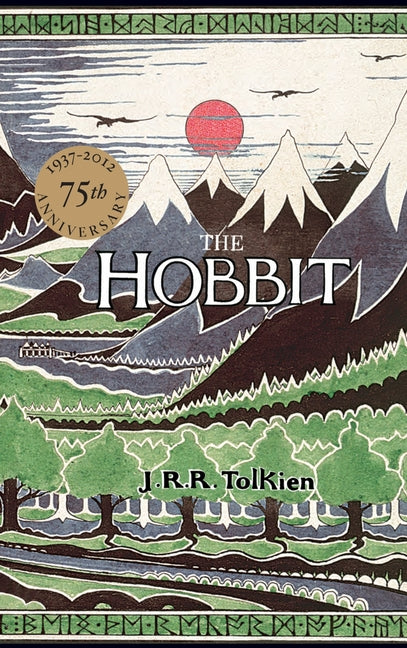 The Hobbit: 75th Anniversary Edition -- J. R. R. Tolkien, Hardcover