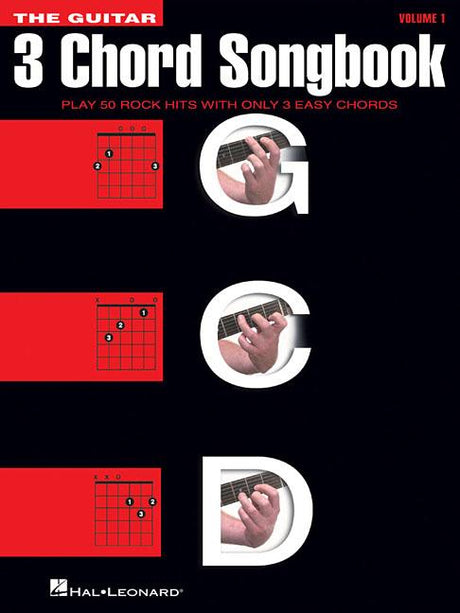 The Guitar Three-Chord Songbook: Play 50 Rock Hits with Only 3 Easy Chords -- Hal Leonard Corp, Paperback