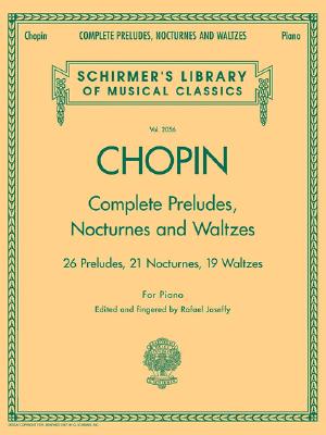 Complete Preludes, Nocturnes & Waltzes: Schirmer Library of Classics Volume 2056 by Chopin, Frederic