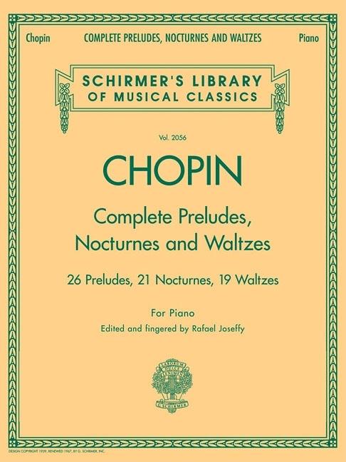 Complete Preludes, Nocturnes & Waltzes: Schirmer Library of Classics Volume 2056 by Chopin, Frederic