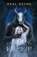 A Soul to Keep -- Opal Reyne, Paperback