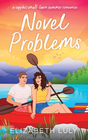 Novel Problems: A Sapphic Small-Town Summer Romance by Luly, Elizabeth
