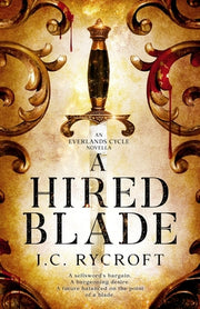 A Hired Blade: An Everlands Cycle Novella by Rycroft, J. C.