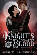 A Knight's Blood -- Gwendolyn K. Blackthorne, Paperback