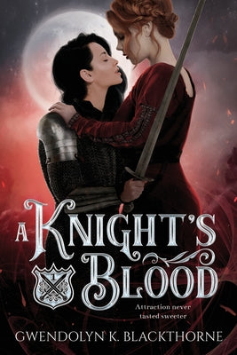 A Knight's Blood -- Gwendolyn K. Blackthorne, Paperback