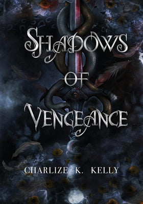 Shadows of Vengeance by Kelly, Charlize K.