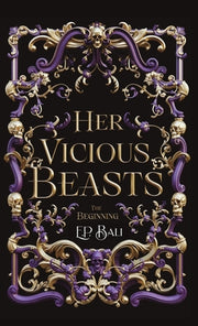 Her Vicious Beasts: The Beginning by Bali, E. P.