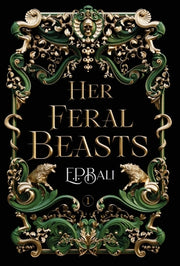 Her Feral Beasts by Bali, E. P.