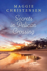 Secrets in Pelican Crossing by Christensen, Maggie