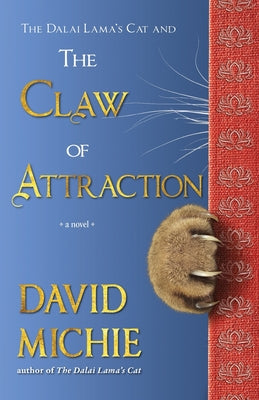 The Dalai Lama's Cat and the Claw of Attraction -- David Michie, Paperback