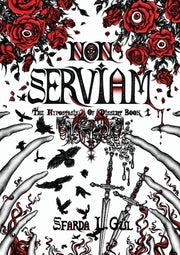 Non Serviam: The Hypostasis of Dissent Book 1 by G?l, Sfarda L.