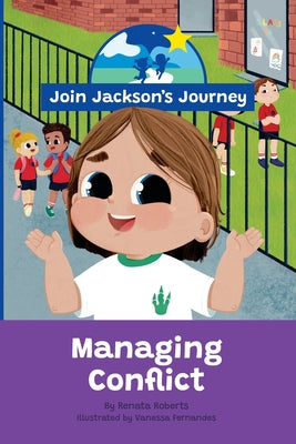 JOIN JACKSON's JOURNEY Managing Conflict by Roberts, Renata