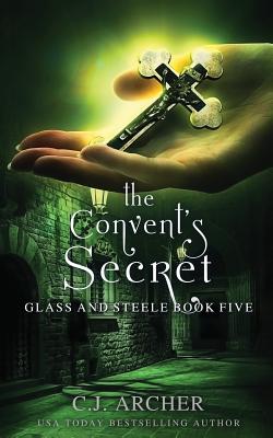 The Convent's Secret by Archer, C. J.