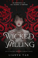 The Wicked and the Willing: An F/F Gothic Horror Vampire Novel -- Lianyu Tan, Paperback