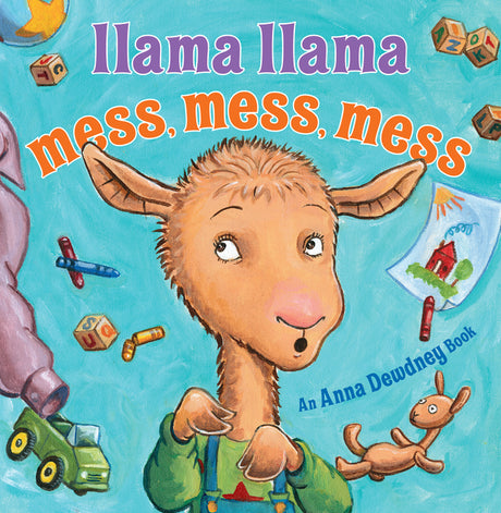 Llama Llama Mess Mess Mess -- Anna Dewdney, Hardcover