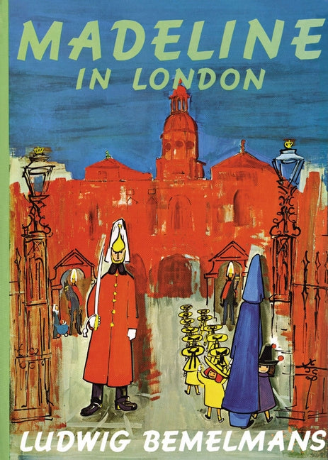 Madeline in London -- Ludwig Bemelmans, Hardcover