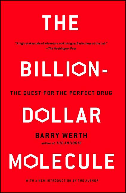 The Billion-Dollar Molecule: The Quest for the Perfect Drug -- Barry Werth, Paperback