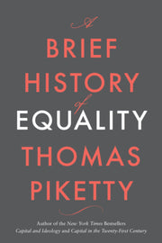 A Brief History of Equality by Piketty, Thomas