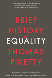 A Brief History of Equality by Piketty, Thomas