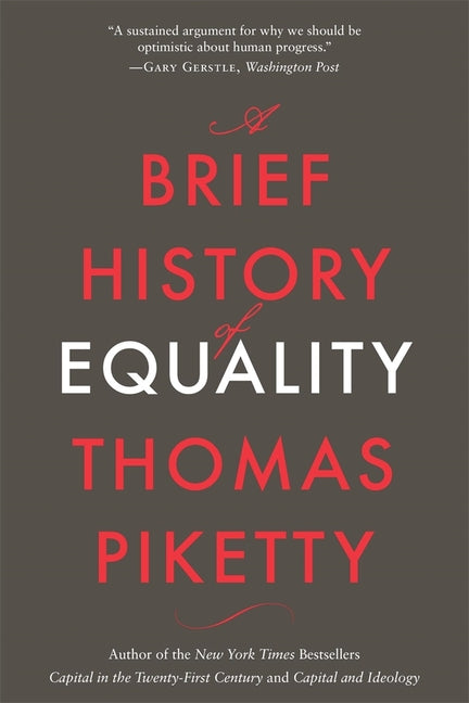 A Brief History of Equality by Piketty, Thomas