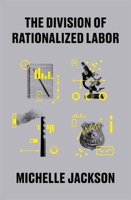 The Division of Rationalized Labor -- Michelle Jackson, Hardcover