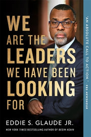 We Are the Leaders We Have Been Looking for by Glaude, Eddie