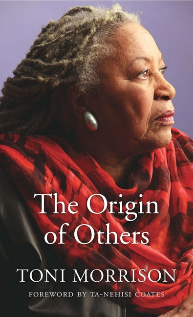 The Origin of Others -- Toni Morrison, Hardcover