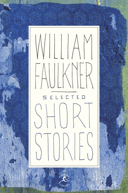 Selected Short Stories -- William Faulkner, Hardcover