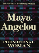 Phenomenal Woman: Four Poems Celebrating Women -- Maya Angelou, Hardcover
