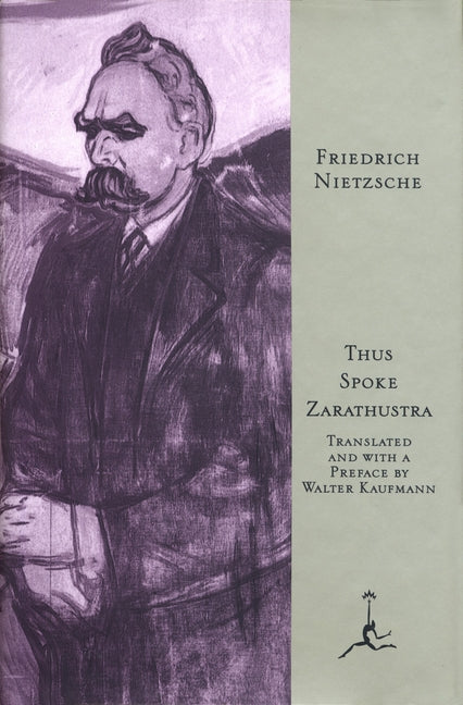 Thus Spoke Zarathustra: A Book for All and None -- Friedrich Nietzsche, Hardcover