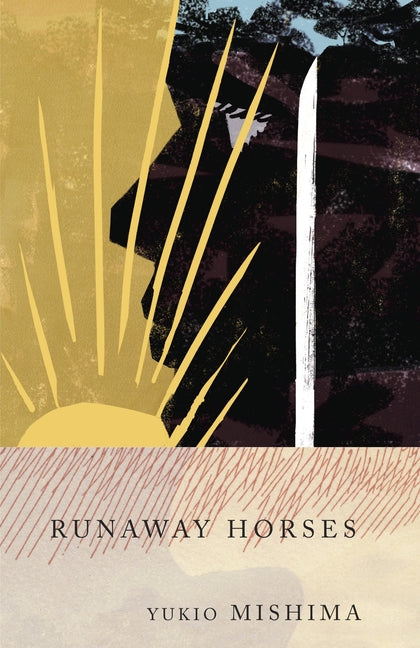 Runaway Horses: The Sea of Fertility, 2 -- Yukio Mishima, Paperback