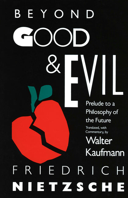 Beyond Good & Evil: Prelude to a Philosophy of the Future -- Friedrich Nietzsche, Paperback