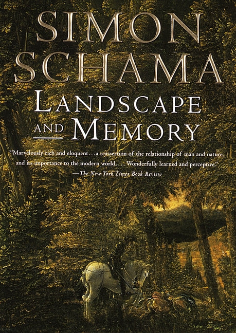 Landscape and Memory by Schama, Simon