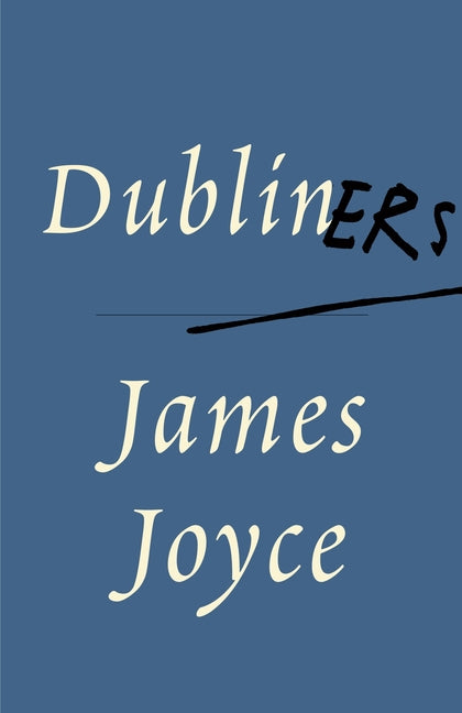 Dubliners -- James Joyce, Paperback