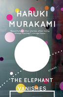 The Elephant Vanishes -- Haruki Murakami, Paperback