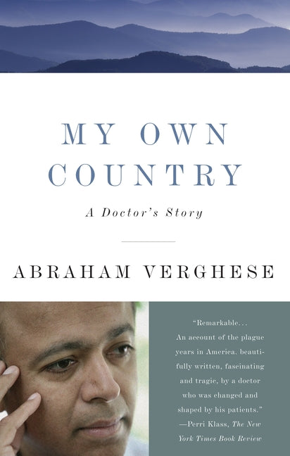 My Own Country: A Doctor's Story by Verghese, Abraham