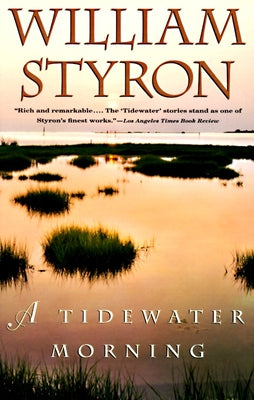 A Tidewater Morning -- William Styron, Paperback